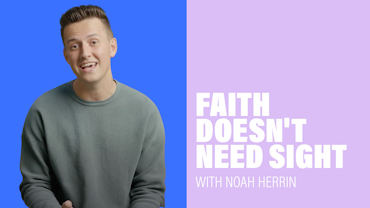 Faith Doesn't Need Sight
