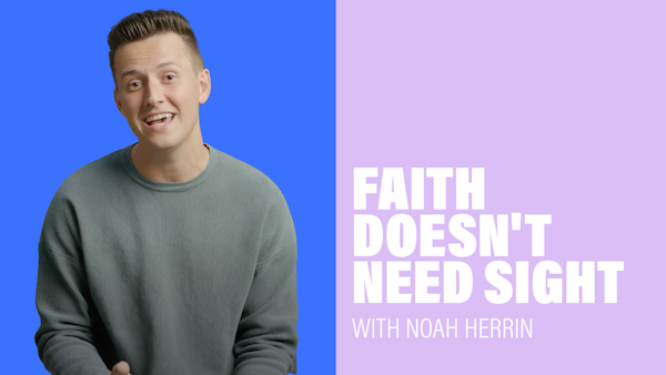 Faith Doesn't Need Sight