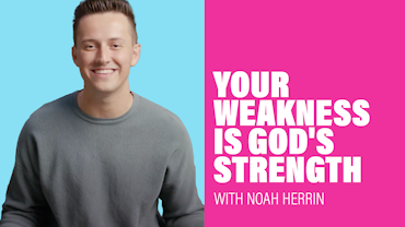 Your Weakness Is God's Strength