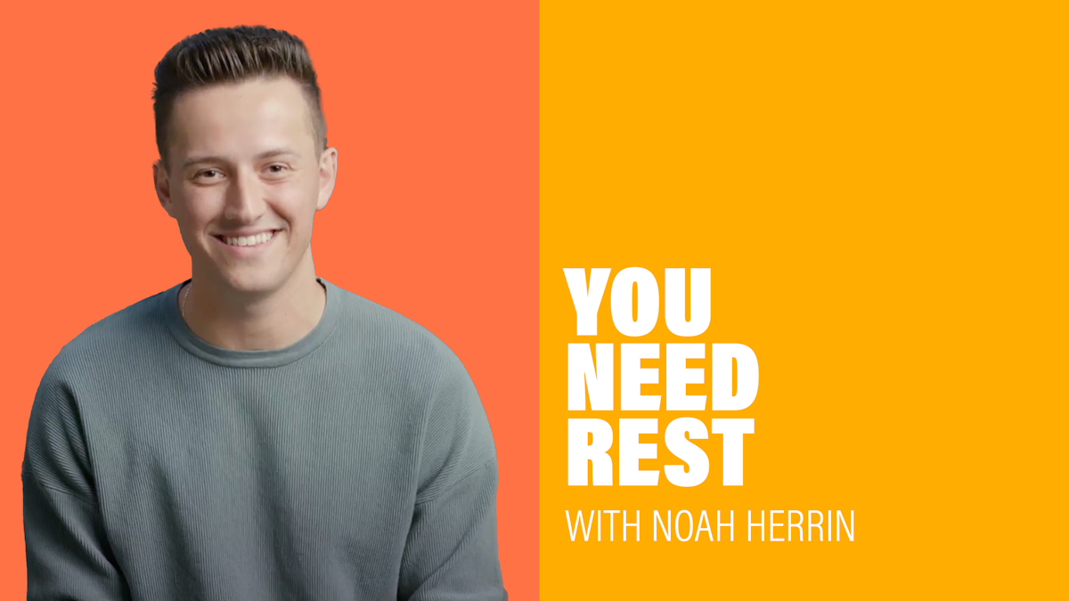 You Need Rest