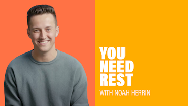 You Need Rest