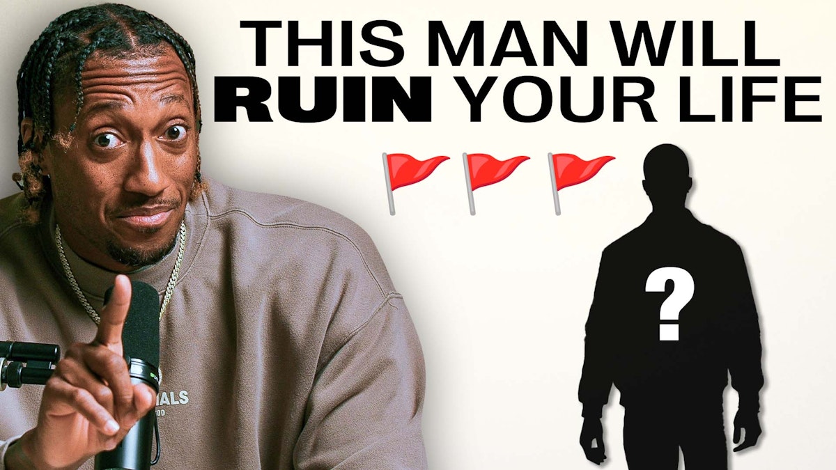 Ladies, avoid THIS type of man! (Men don't watch this...)
