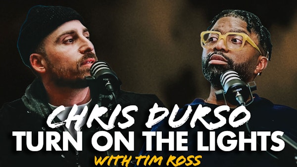 Turn ON the LIGHTS | Chris Durso | The Basement w- Tim ross 