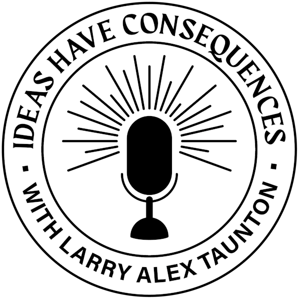 Ideas Have Consequences