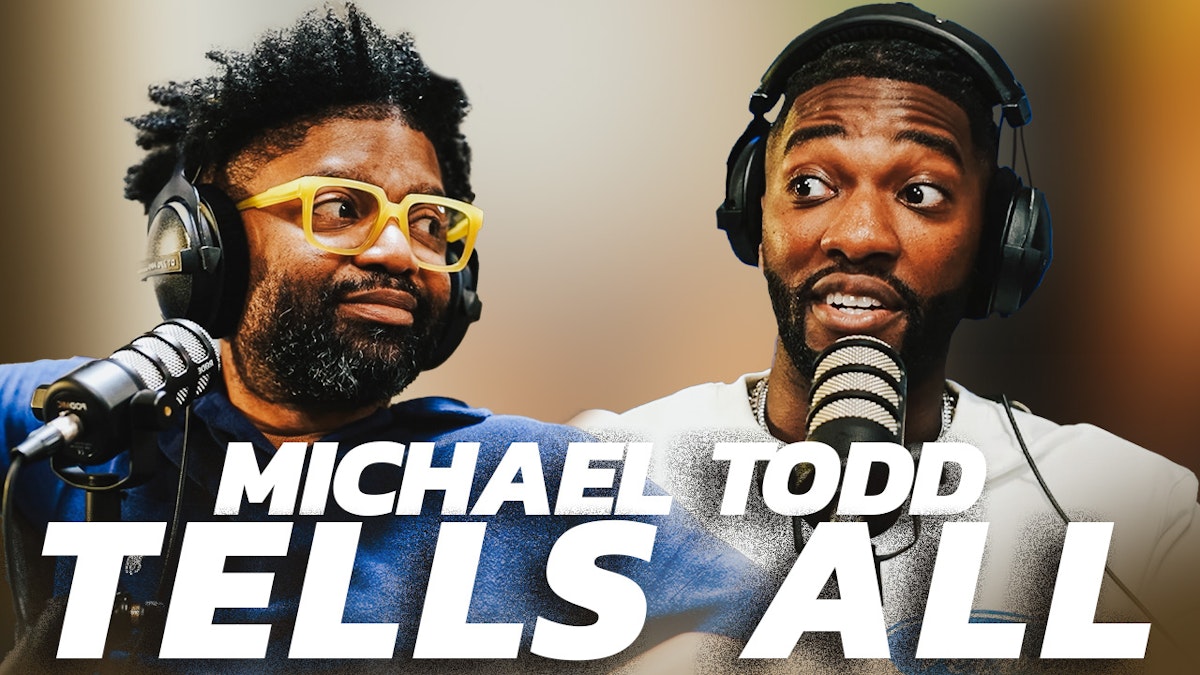 UNCUT: Michael Todd on Losing Friends, Getting Called OUT, & Your NEW SEASON!