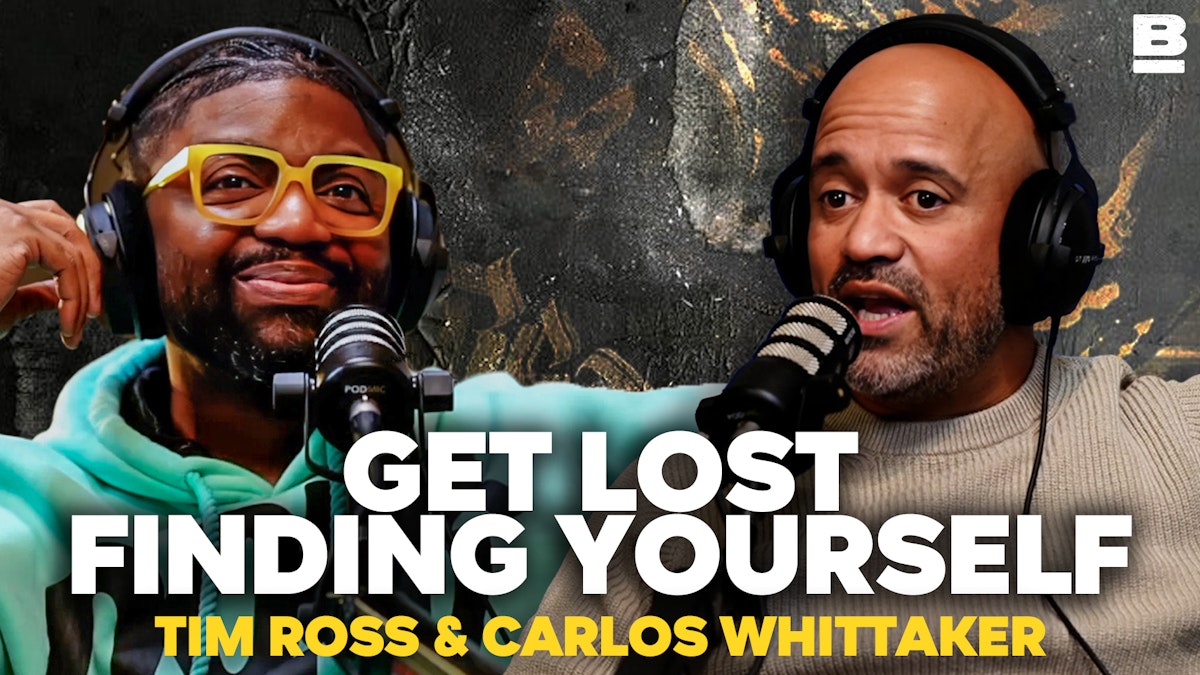 The Basement w- Tim Ross | Get Lost AND Find Yourself | Carlos Whittaker 