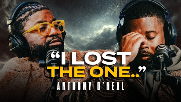 Anthony O'Neal On Losing The 'One', being single, & finding love | The Basement w- Tim Ross 