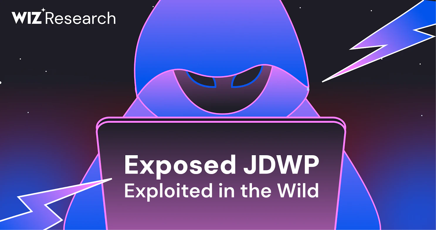 Exposed JDWP Exploited in the Wild: What Happens When Debug Ports Are Left Open Exposed JDWP Exploited in the Wild: What Happens When Debug Ports Are Left Open