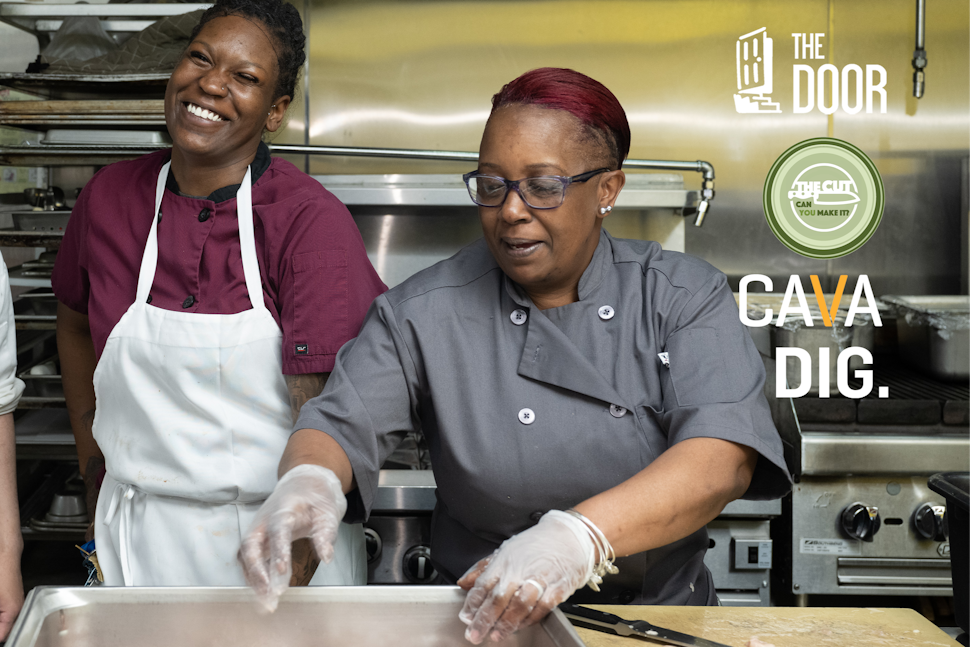 Chef Patricia and Chef Stacey, hard at work in our in-house kitchen! NYC residents who are Door members have the opportunity to work with our chefs through participation in "THE CUT," The Door's Culinary Experience. THE CUT is a 10-week unique culinary program sponsored by our partners at CAVA and DIG that enables crew members to get hands-on experience through a paid internship.
