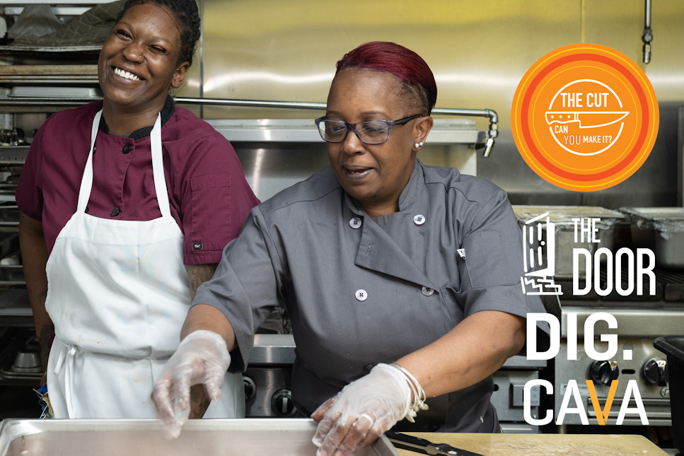Chef Patricia and Chef Stacey, hard at work in our in-house kitchen! NYC residents who are Door members have the opportunity to work with our chefs through participation in "THE CUT," The Door's Culinary Experience. THE CUT is a 10-week unique culinary program sponsored by our partners at CAVA and DIG that enables crew members to get hands-on experience through a paid internship.