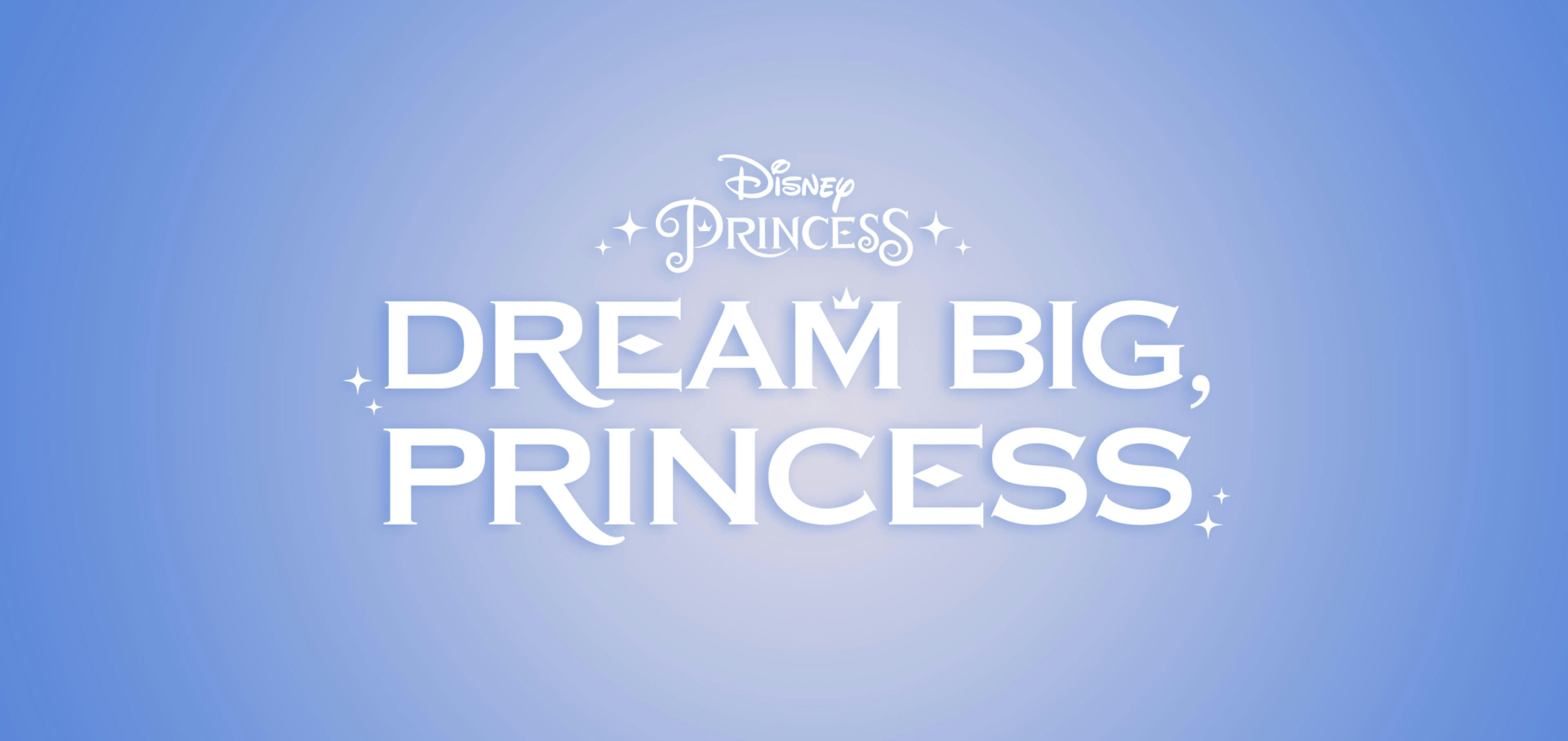 Dream big, princess