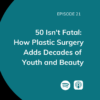 Dr. Lawrence Bass Blog | 50 Isn’t Fatal: How Plastic Surgery Adds Decades of Youth and Beauty