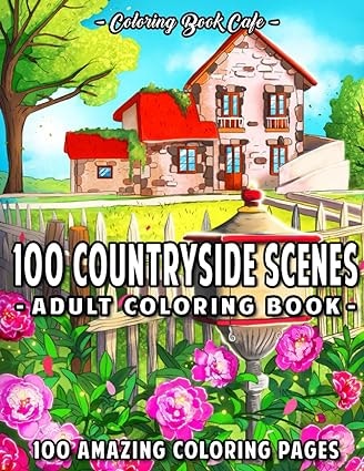 100 Countryside Scenes by Coloring Book Cafe