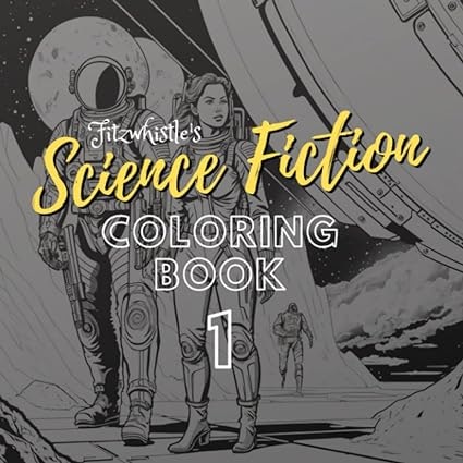 Fitzwhistle's Science Fiction Coloring Book #1 by Tobias Fitzwhistle