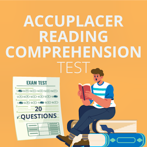 Accuplacer Reading Comprehension – Prep Guide for 2024