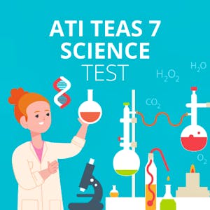 ATI TEAS 7 Science Test – Ultimate Study Guide For 2024
