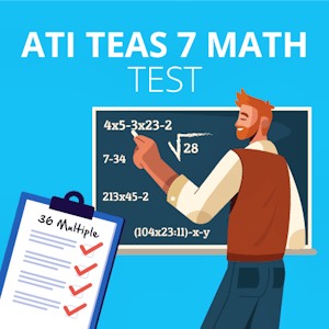 ATI TEAS 7 Math Test – Ultimate Guide Plus Practice Questions For 2024