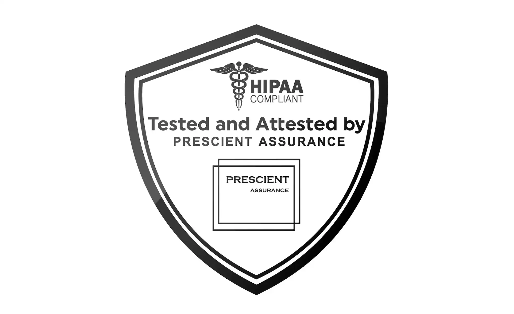 Badge that states: HIPAA compliant. Tested and Attested by Prescient Assurance.