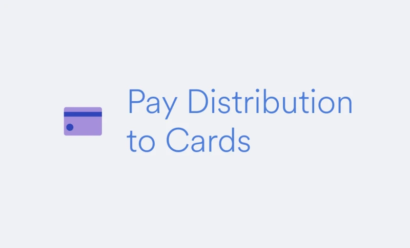 Pay Distribution to Cards