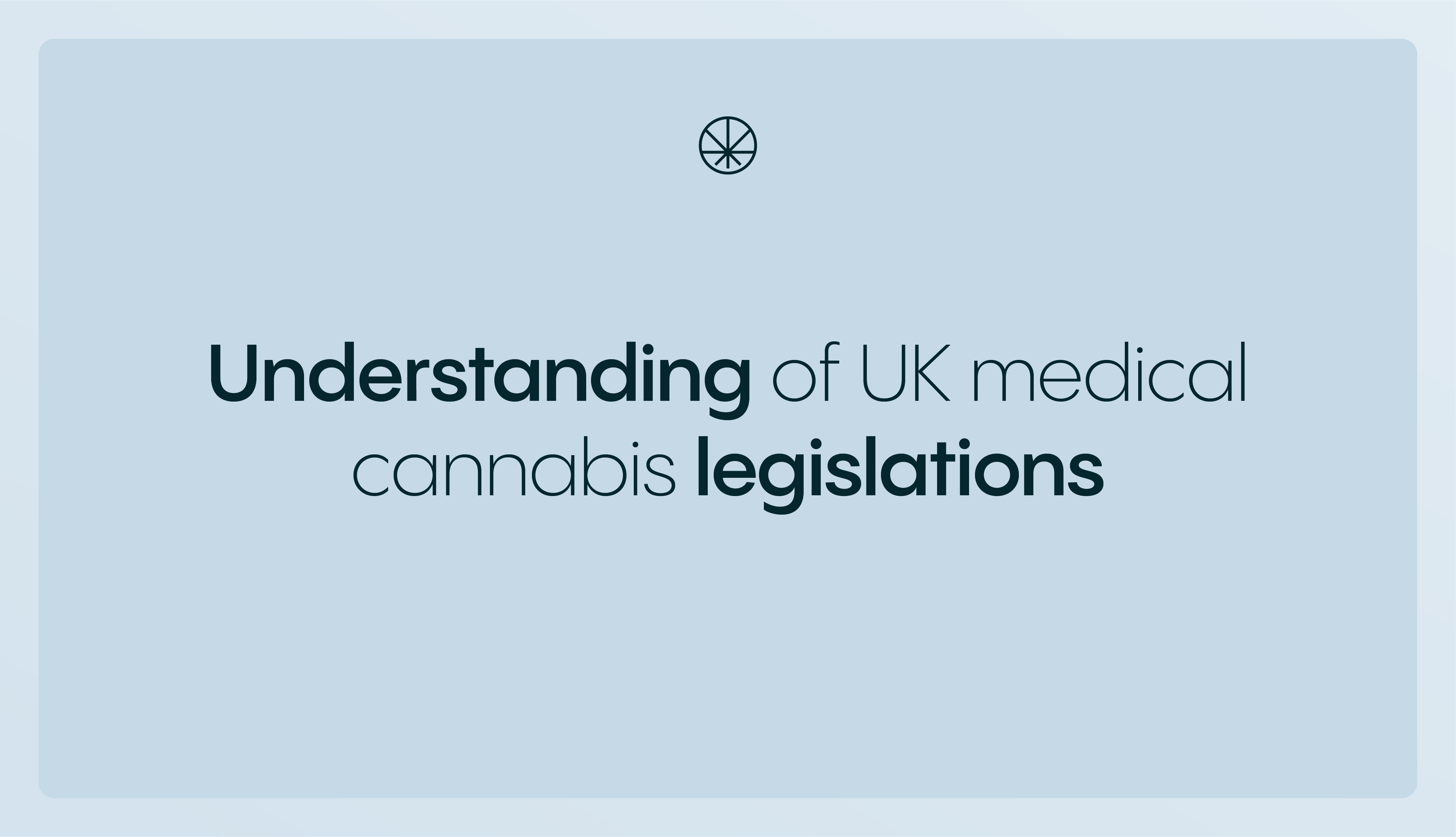 Understanding of UK medical cannabis legislations