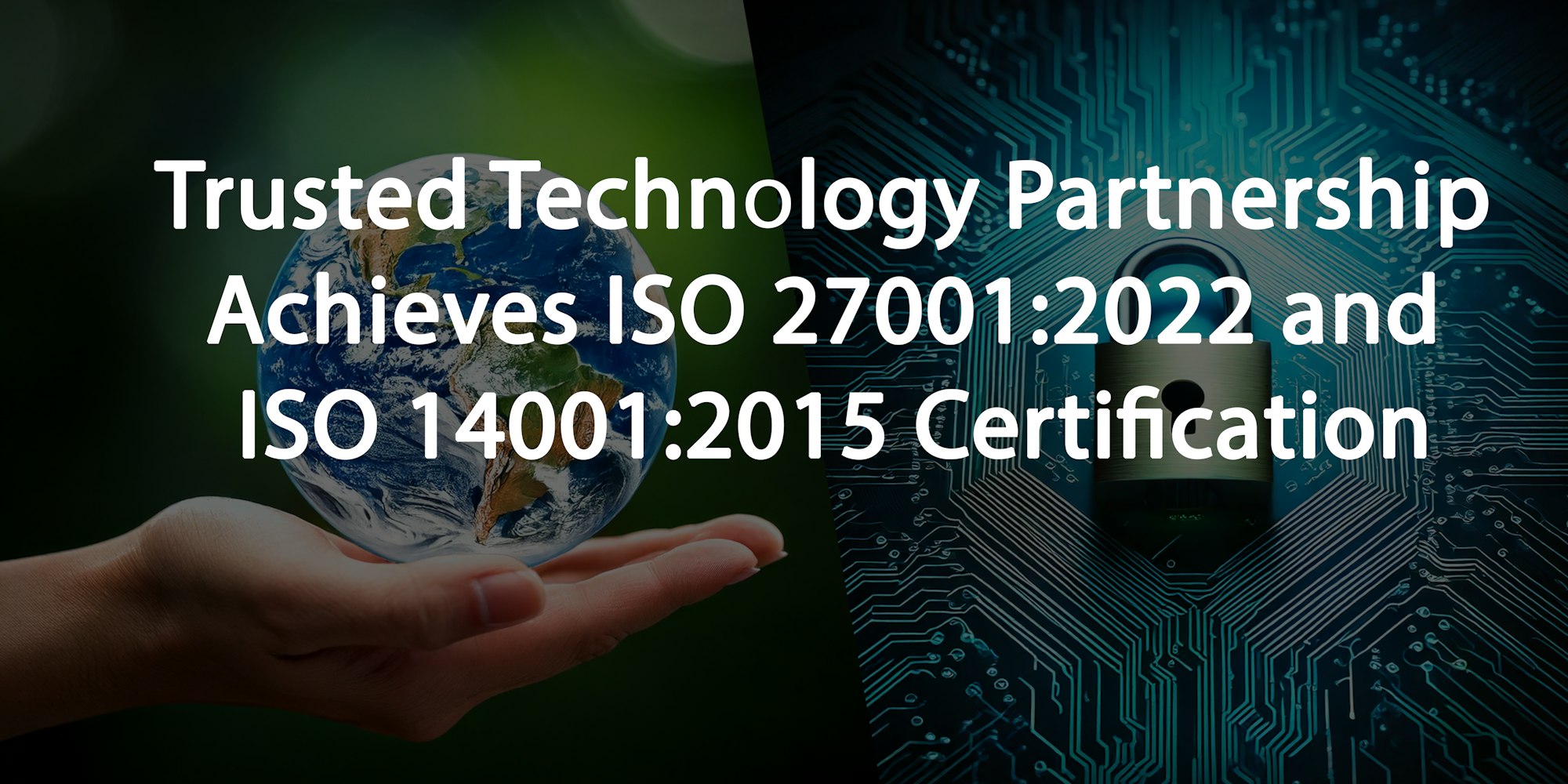 Iso Partnership Trusted Technology Partnership Achieves ISO 27001:2022 and ISO 14001: ...