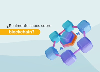 ¿Realmente sabes sobre Blockchain?