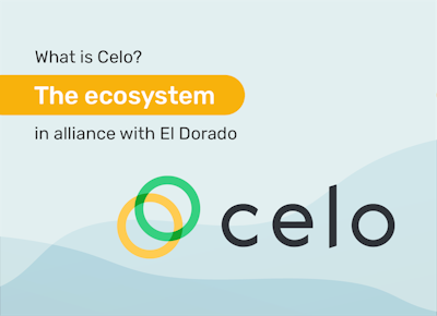 What is Celo? The ecosystem in alliance with El Dorado