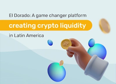 El Dorado: The platform that is creating liquidity with cryptos in Latin America