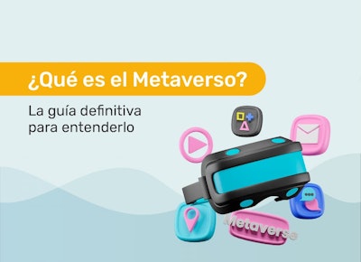 ¿Qué Es El Metaverso? La Guía Definitiva Para Entenderlo