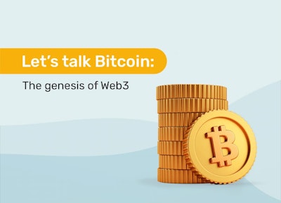 Let´s talk Bitcoin: The genesis of Web3