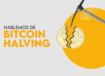 Hablemos del Bitcoin Halving