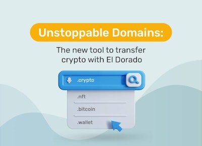 Unstoppable Domains: Check out the new way to send cryptocurrencies in El Dorado