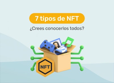 7 Tipos de NFT ¿Crees conocerlos todos?