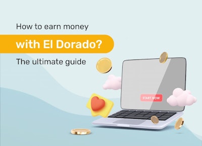 How to Earn Money with El Dorado: The Ultimate Guide