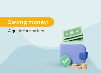 Saving money: A guide for starters