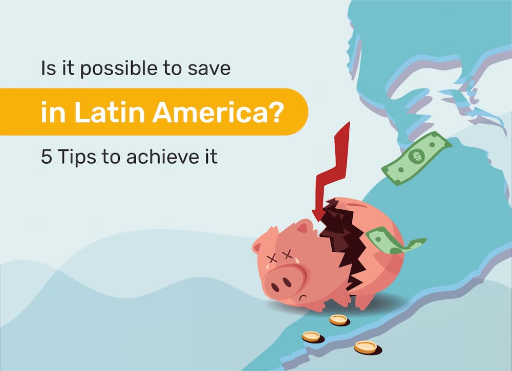 El Dorado Is it Possible to Save in Latin America? 5 Tips to Achieve it
