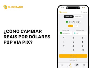 ¿Cómo comprar dólar USDT con Pix El Dorado P2P?