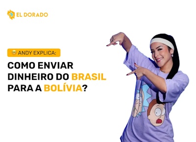 Como enviar dinheiro do Brasil para a Bolívia com El Dorado P2P