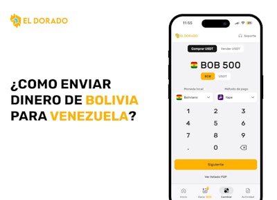 Cómo enviar dinero de Bolivia a Venezuela fácil con El Dorado P2P