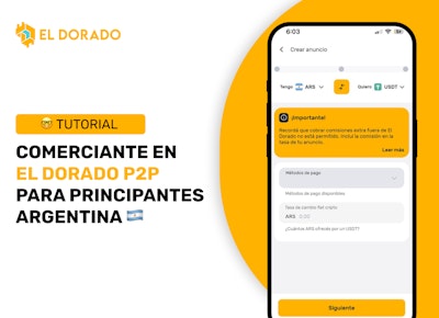 ¿Cómo puedo convertirme en un comerciante en El Dorado P2P? Guía Completa 2025 (Argentina)