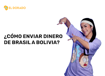 Cómo enviar dinero de Brasil a Bolivia con El Dorado P2P