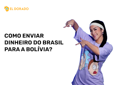Como enviar dinheiro do Brasil para a Bolívia com El Dorado P2P