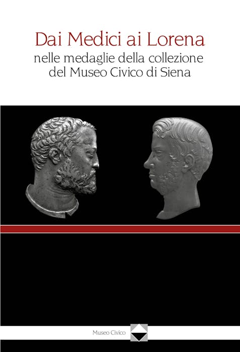Copertina Dai Medici ai Lorena nelle meadglie della collezione del Museo civico di Siena