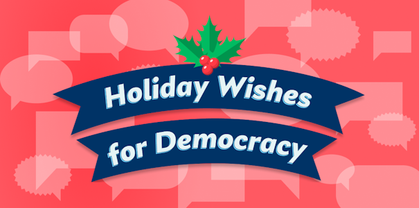 Holiday Wishes for Democracy graphic