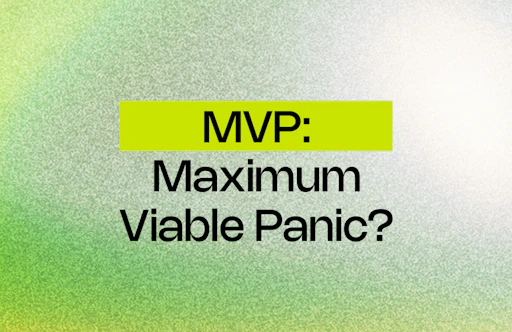 MVP – Digikehityksen pelastusrengas vai pelkkää silmänlumetta?