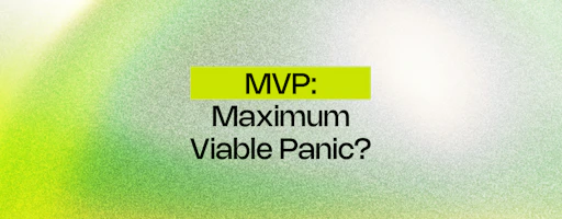 MVP – Digikehityksen pelastusrengas vai pelkkää silmänlumetta? 