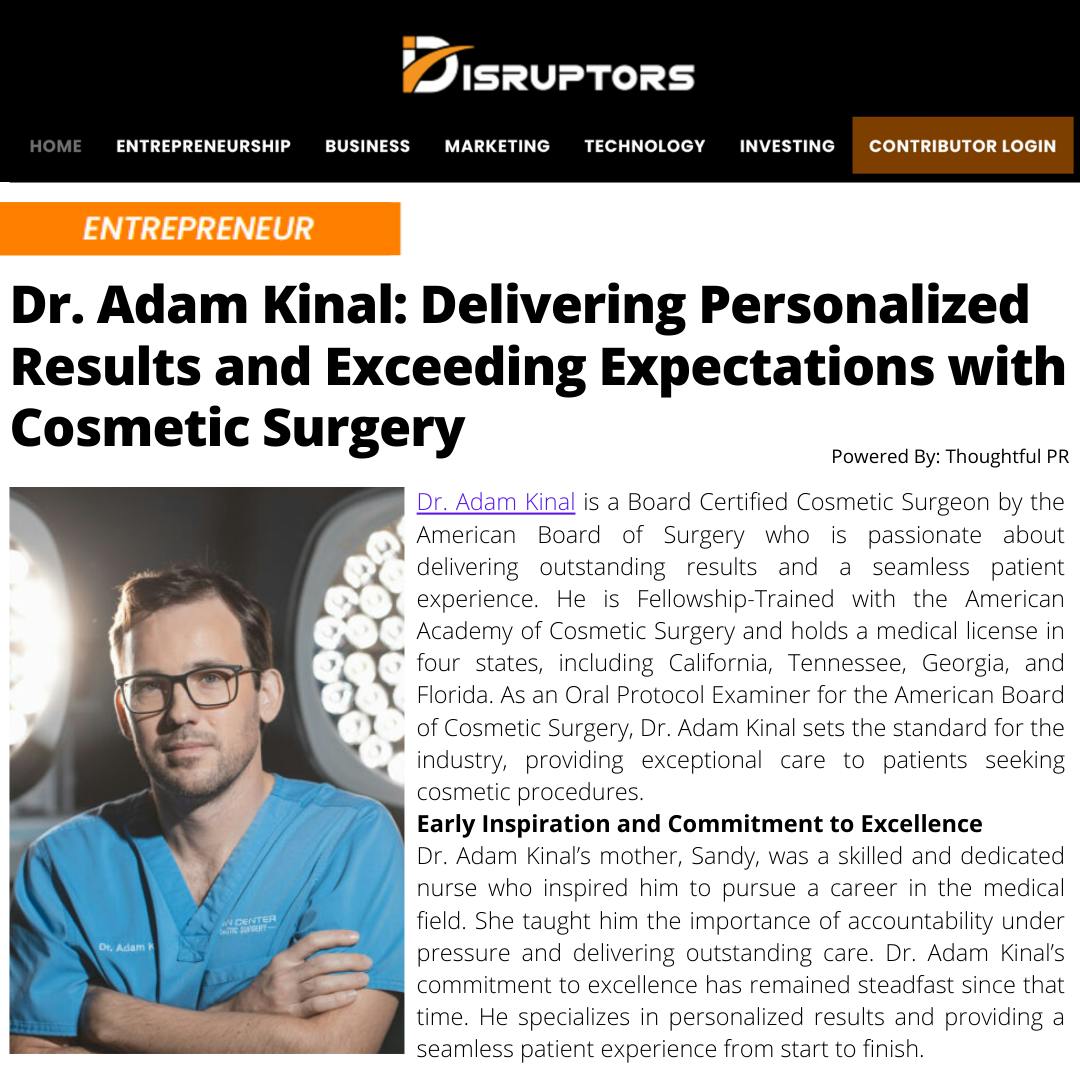 Dr. Adam Kinal: Delivering Personalized Results and Exceeding Expectations with Cosmetic Surgery