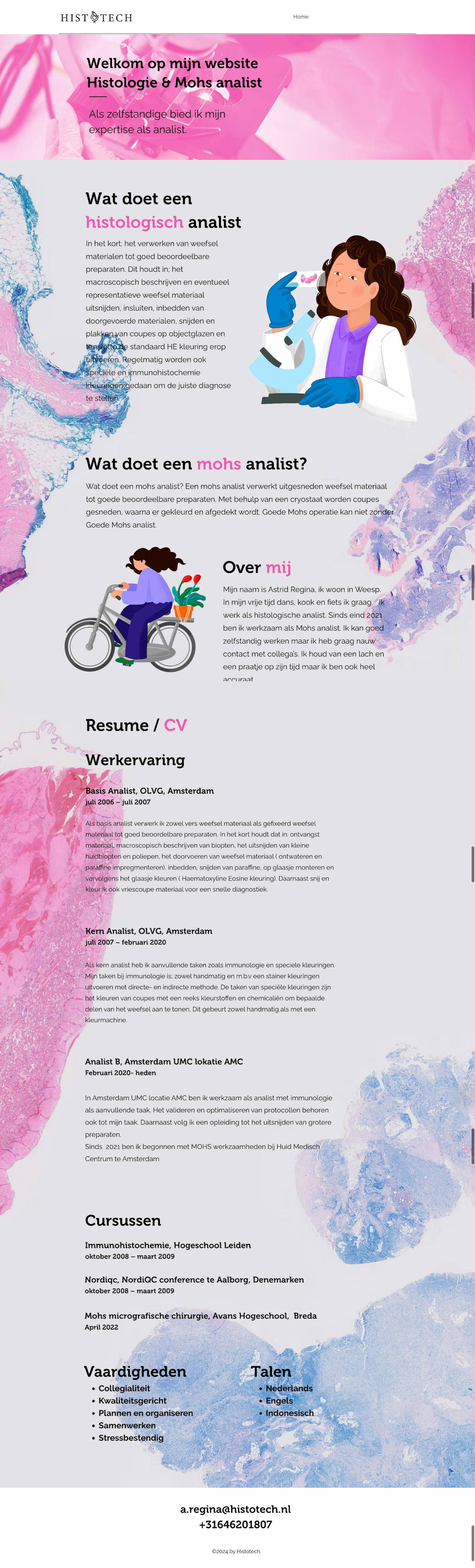 Histology is the study of microscopic structures of tissues. Once a tissue sample is taken from a patient, histology technicians are the people responsible for taking the sample and creating those microscopic structures.