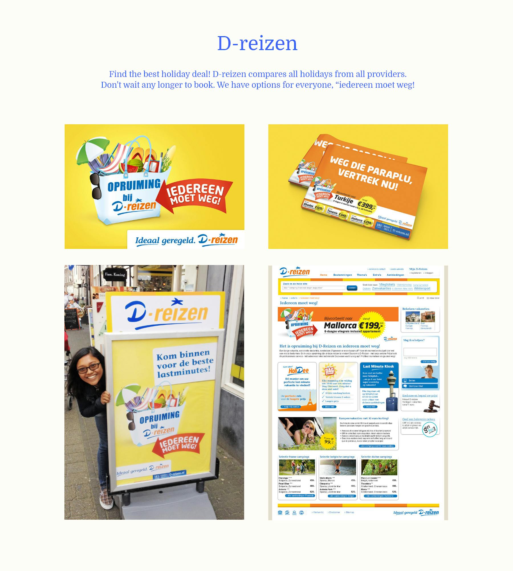 Find the best holiday deal! D-reizen compares all holidays from all providers. Don't wait any longer to book. We have options for everyone, “iedereen moet weg!