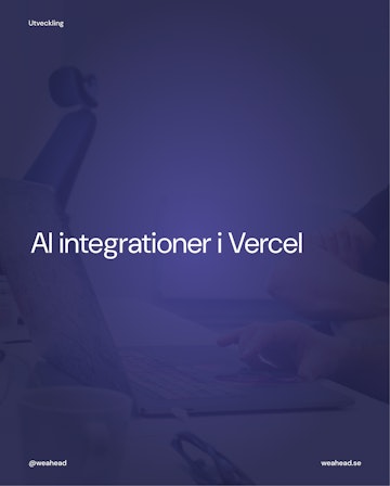 Lila bild med texten "AI integrationer i Vercel". I bilden syns en hand som rör vid en dator.